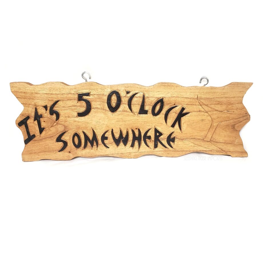 it's 5 o'clock somewhere carved wood sign - sleepingtigerimports.com