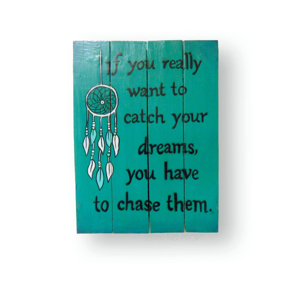 If you really want to catch your dreams dream catcher painted wood plank sign - sleepingtigerimports.com