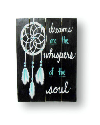 dreams are the whispers of the soul painted wood plank sign - sleepingtigerimports.com