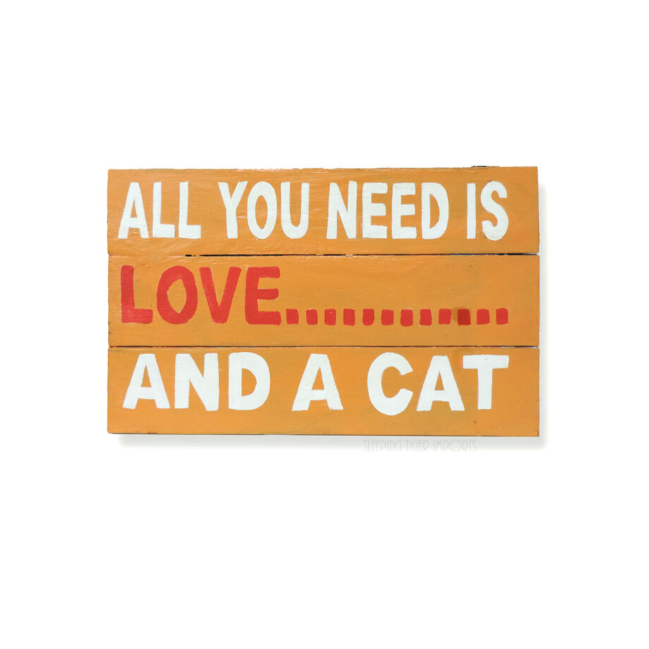 all you need is love and a cat painted wall hanging wood plank sign - sleepingtigerimports.com