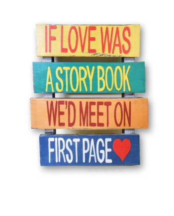 if love was a story book we'd meet on the first page painted wood plank sign - sleepingtigerimports.com