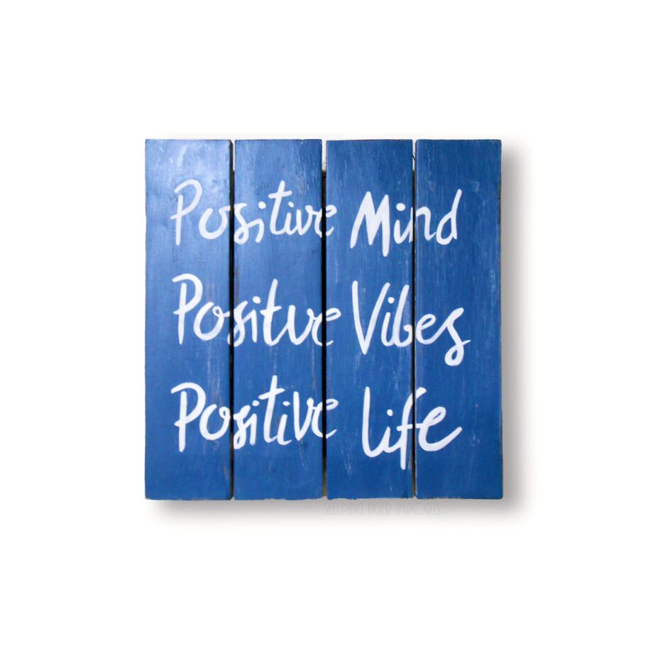 positive mind positive vibes positive life painted wood plank sign - sleepingtigerimports.com