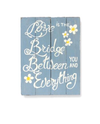 Love is the bridge between you and everything painted wood plank sing - sleepingtigerimports.com