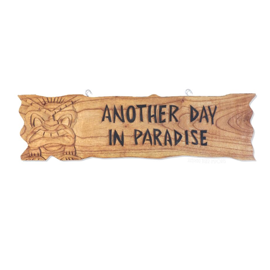 Another Day in Paradise carved wood sign - sleepingtigerimports.com