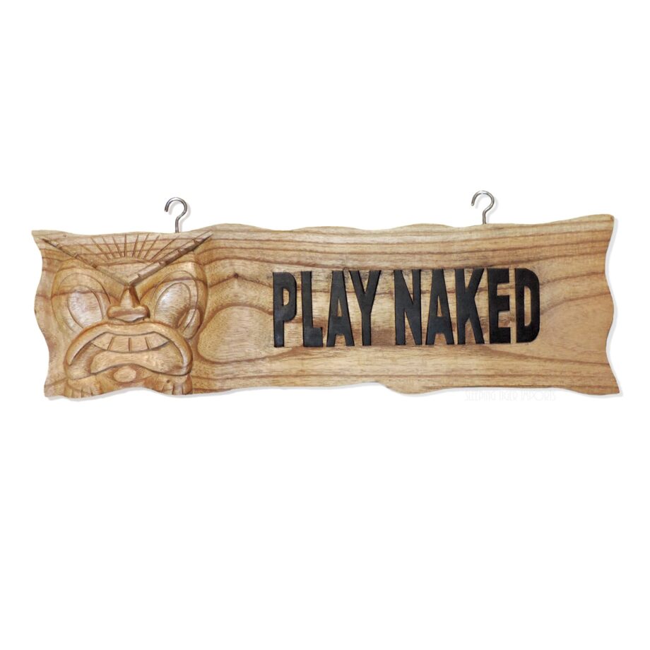 Play Naked carved wood sign - sleepingtigerimports.com