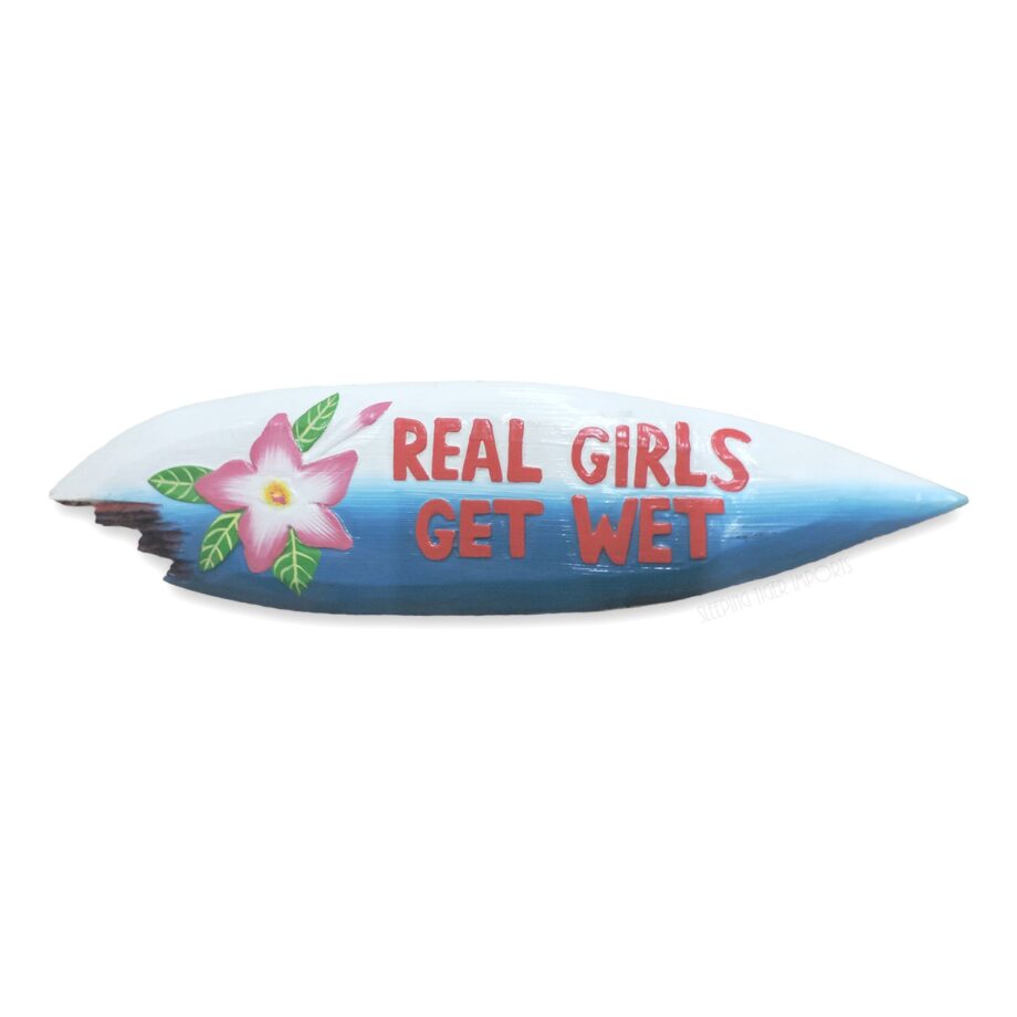 Real Girls Get Wet small hanging surf sign