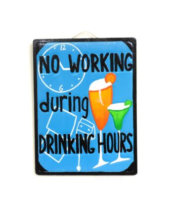 No working during drinking hours wood sign - sleepingtigerimports.com